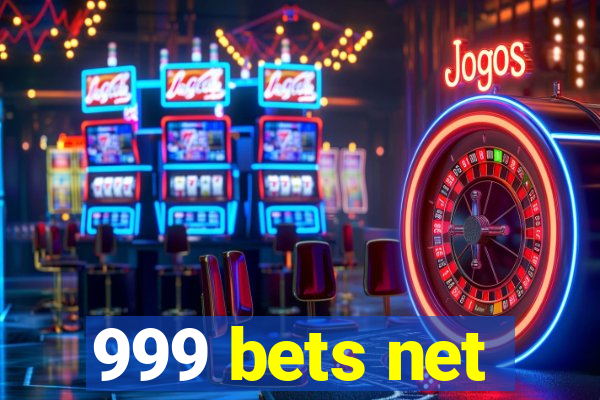 999 bets net